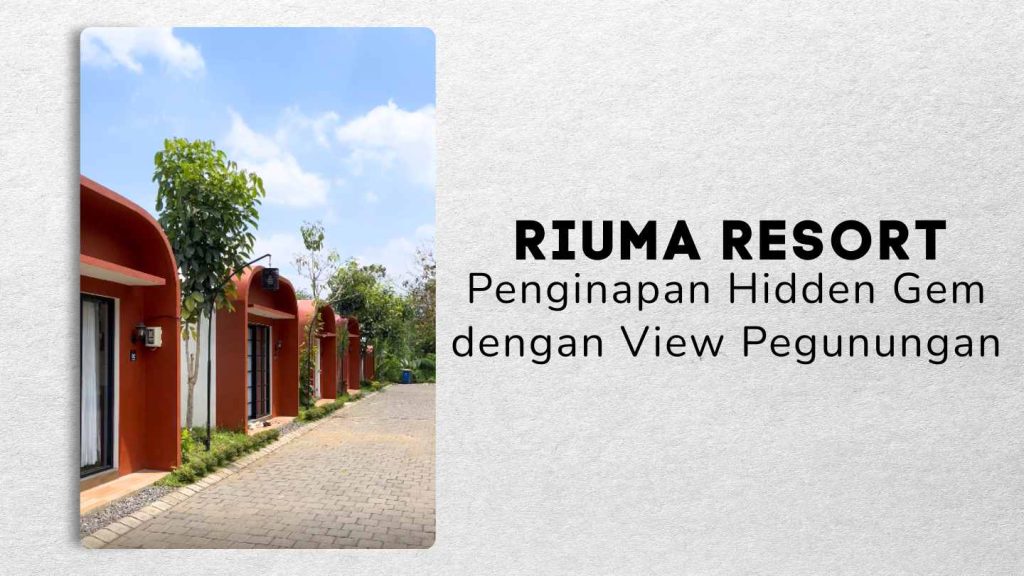 Riuma Resort, Penginapan Hidden Gem dengan View Pegunungan